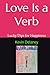 Love Is a Verb by Kevin Delaney