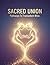 Sacred Union: Pathways To T...