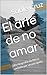El arte de no amar: Una biografía sin filtros contada por un psicopata (El arte del no amar nº 1) (Spanish Edition)