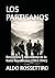 LOS PARTISANOS by ALDO ROSSETTIRO