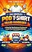 The Complete POD T-Shirt Br...