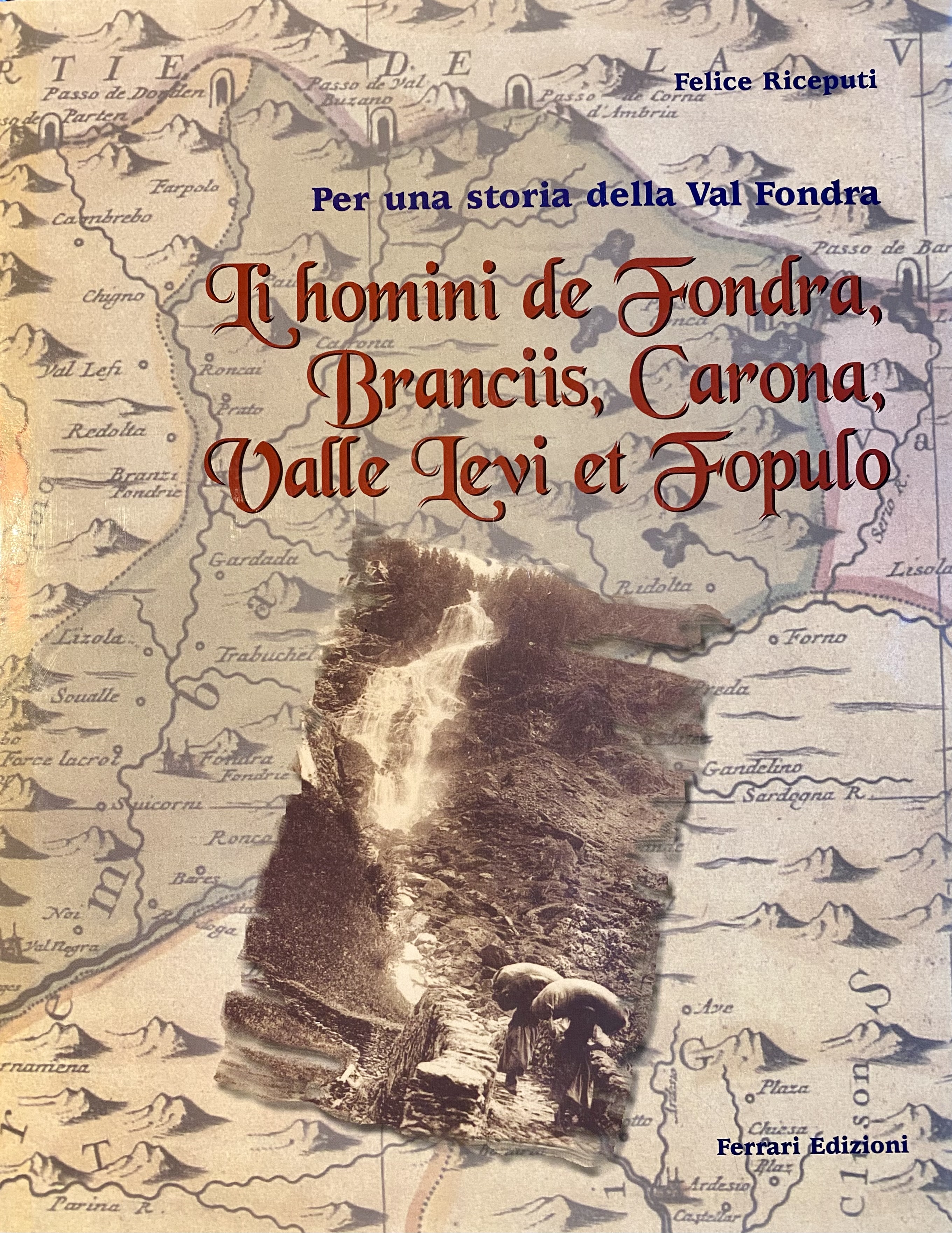 Li homini de Fondra, Branciis, Carona, Valle Levi et Fopulo - Per una storia della Val Fondra (Hardcover)