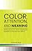 Color, Attention, and Meani...