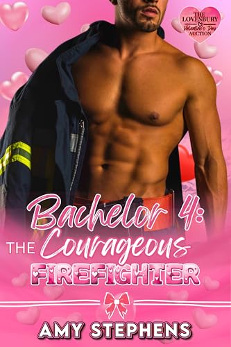 Bachelor 4: The Courageous Firefighter (The Lovesbury Valentine's Day Auction)