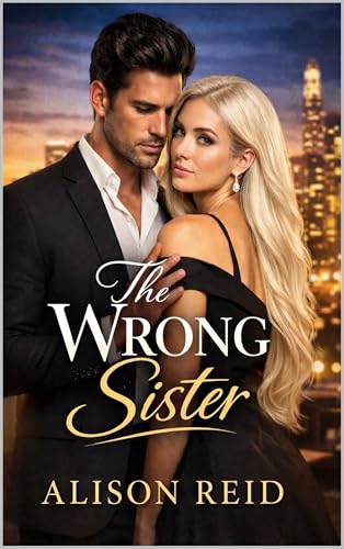 The Wrong Sister (The Billionaire Romance Collection: 20+ Irresistible Billionaire Love Stories)