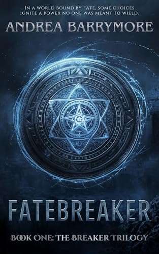 Fatebreaker: A Dark Fantasy Romance of Power, Fate, and Secrets (Book One :The Breaker Trilogy)