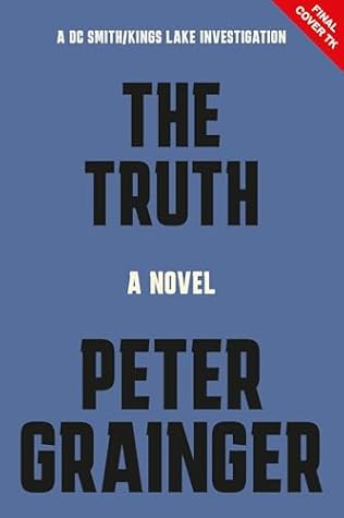 The Truth: A Novel (A DC Smith/Kings Lake Investigation Book 12)