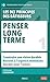 Penser long terme: Les clés...