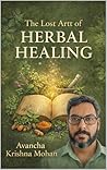 The lost artt of herbal healing The lost artt of herbal healing