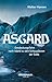 Asgard - Eine Reise in die ...