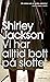 Vi har alltid bott på slottet by Shirley Jackson