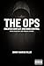 THE OPS: Created Conflict and Mind Control: Stop Fighting the Wrong Enemy (The Mastermind Liberation Series by Johnny Shaheed Miller, Revolutionary Book 4)