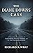 THE DIANE DOWNS CASE by Richard B. Wray