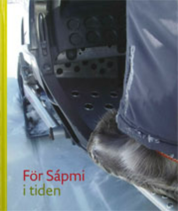För Sápmi i tiden (Nordiska museets och Skansens årsbok 2008)