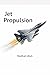 Jet Propulsion by Medhat ullah Jet Propulsion by Medhat ullah