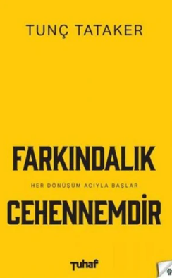Farkındalık Cehennemdir