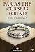 Far As The Curse Is Found by Kurt Barnes
