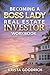 Becoming a Boss Lady Real E...