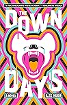 Book cover for The Down Days: A Novel
