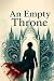 An Empty Throne by Belle Grooves