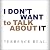 I Don't Want to Talk About It: Overcoming the Secret Legacy of Male Depression