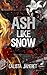 Ash like snow: Une dark rom...