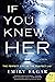 If You Knew Her: A Novel