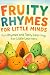 Fruity Rhymes for Little Mi...