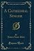 A Cathedral Singer (Classic Reprint)