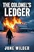 The Colonel’s Ledger: a com...