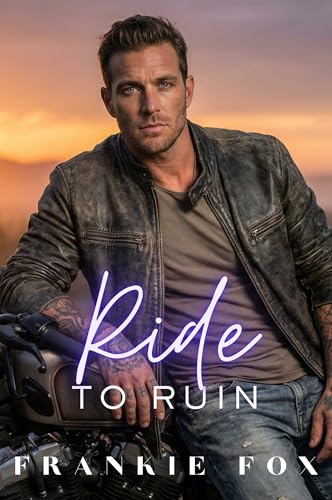 Ride To Ruin: A Dark, Steamy MC Romance, Second Chances, Brutal Honesty, Insta-Love, Possessive Protective OTT Biker, Found Family, Small Town Romance (Alpha Bikers)