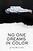 No One Dreams in Color