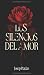 Los silencios del amor (Spanish Edition)