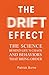 The Drift Effect: The Scien...