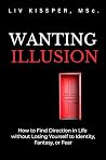 Wanting Illusion ...