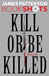 Kill or Be Killed...