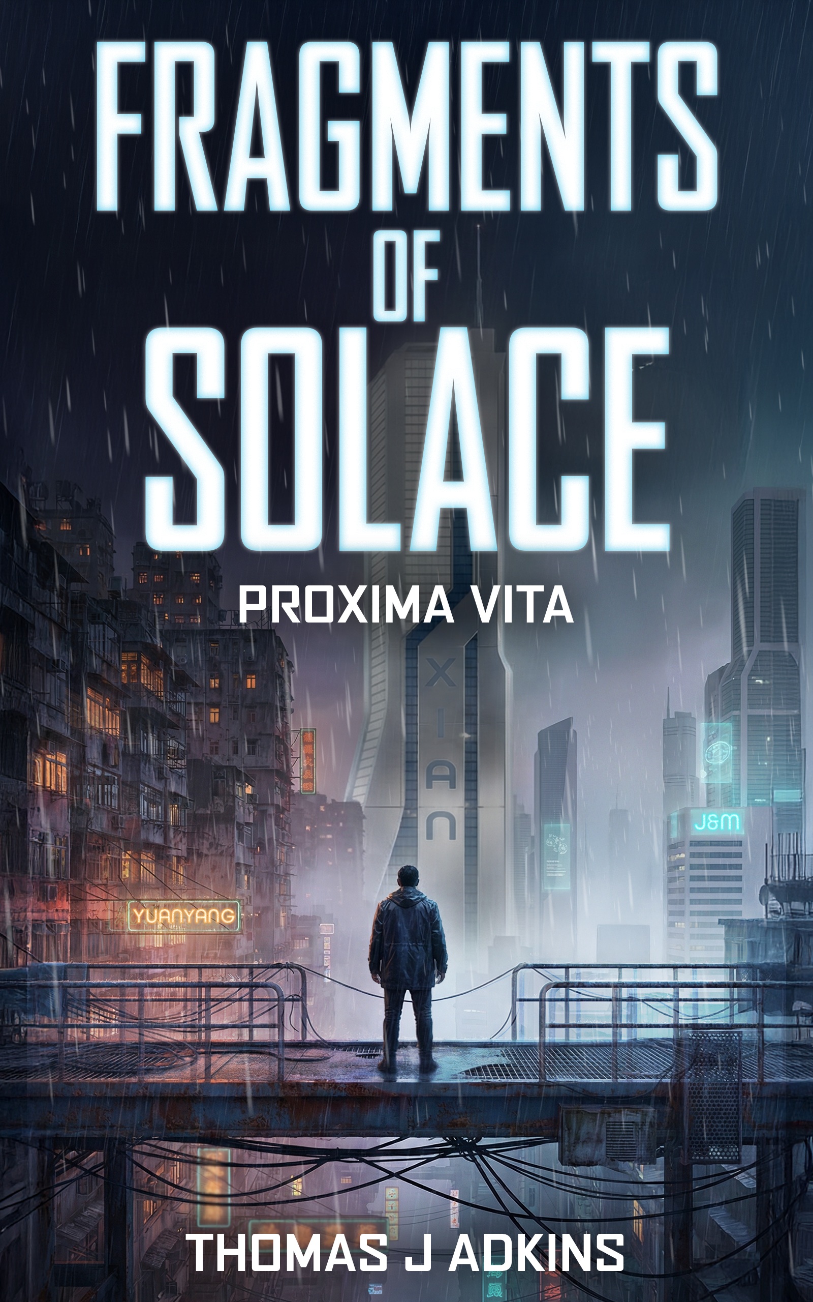 Fragments of Solace - Proxima Vita: A Cyberpunk Sci-Fi Thriller, set in a dystopian Hong Kong