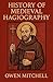 History of Medieval Hagiogr...