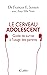Le cerveau adolescent by Frances E. Jensen