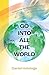 Go Into All the World: Embracing the Mission Mandate of God's Covenant