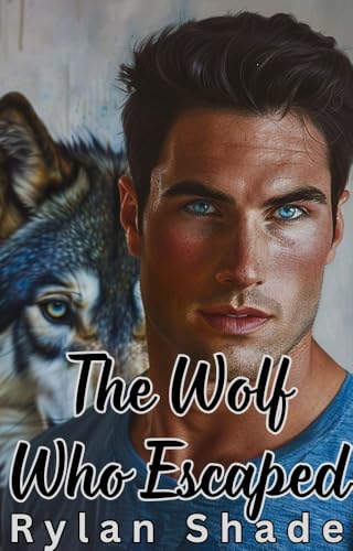 The Wolf Who Escaped (Kindle Edition)