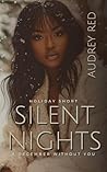 SILENT NIGHTS : A DECEMBER WITHOUT YOU