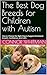 The Best Dog Breeds for Children with Autism by Connor Whitman