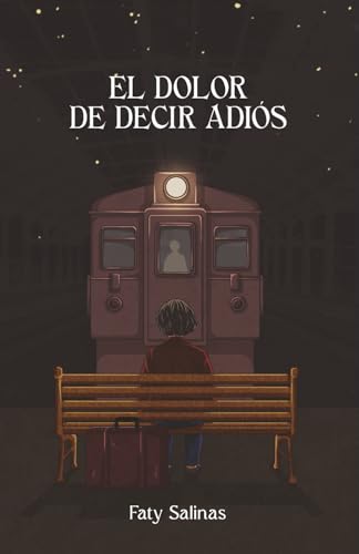 El dolor de decir adiós (Spanish Edition)