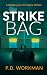 Strike Bag by P.D. Workman