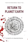 Return to Planet Earth: The Star Dreamers: book 2 Return to Planet Earth: The Star Dreamers: book 2