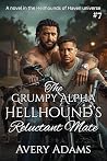 The Grumpy Alpha Hellhound's Reluctant Mate (Hellhounds of Haven #7)
