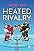 Heated Rivalry (Game Changers, #2)