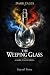 The Weeping Glass: A Dark T...