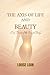 THE Axis Life And Beauty: Core Power of the Waist and Body (The Sacred Beauty Code)